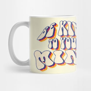 Be Kind To Your Mind Mug